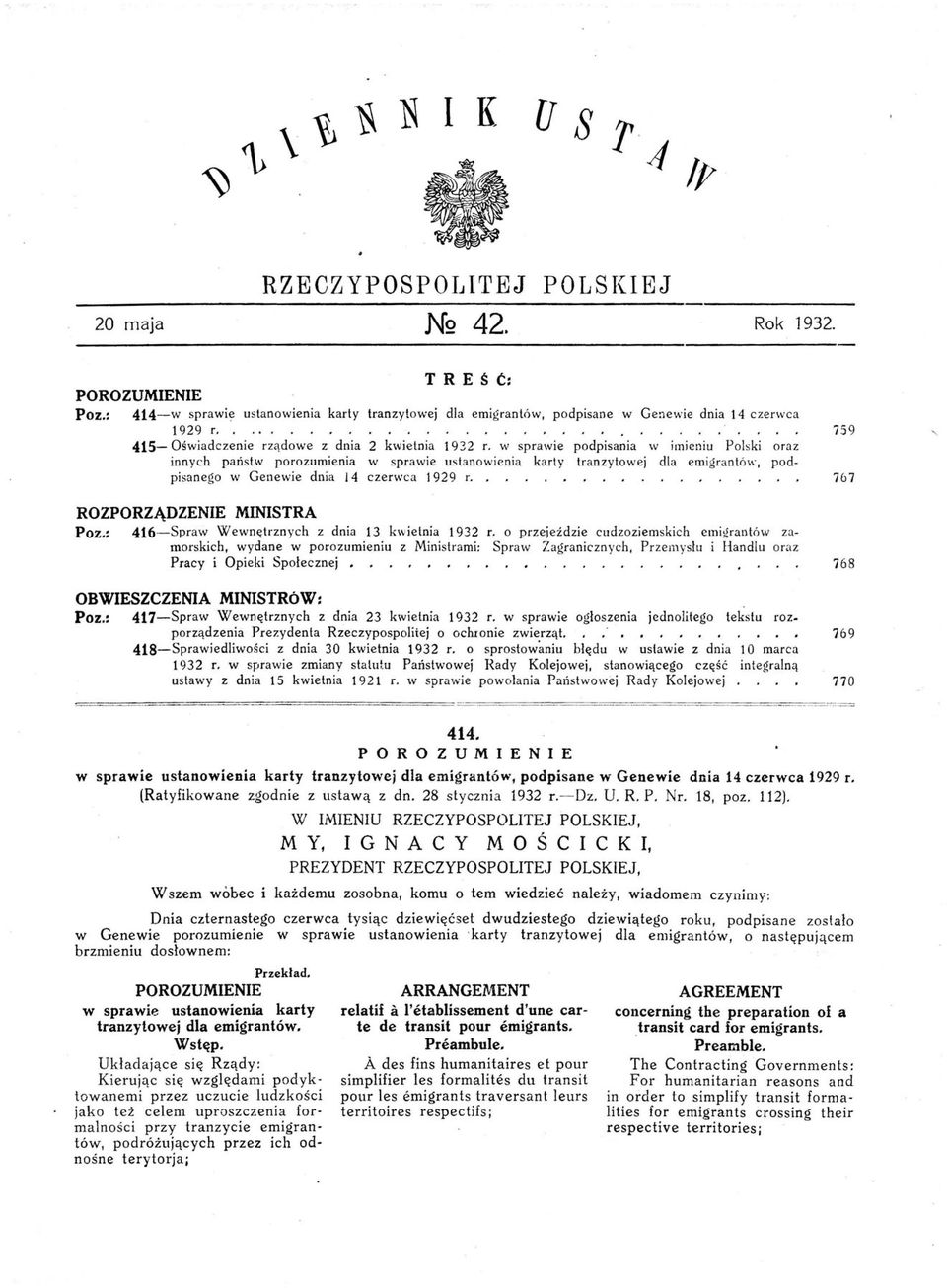 w sprawie podpisania w imieniu Polski oraz innych państw porozumienia w sprawie ustanowienia karty tranzytowej dla emigrantów, podpisanego w Genewie dnia. 759 767 ROZPORZĄDZENIE MINISTRA Poz.