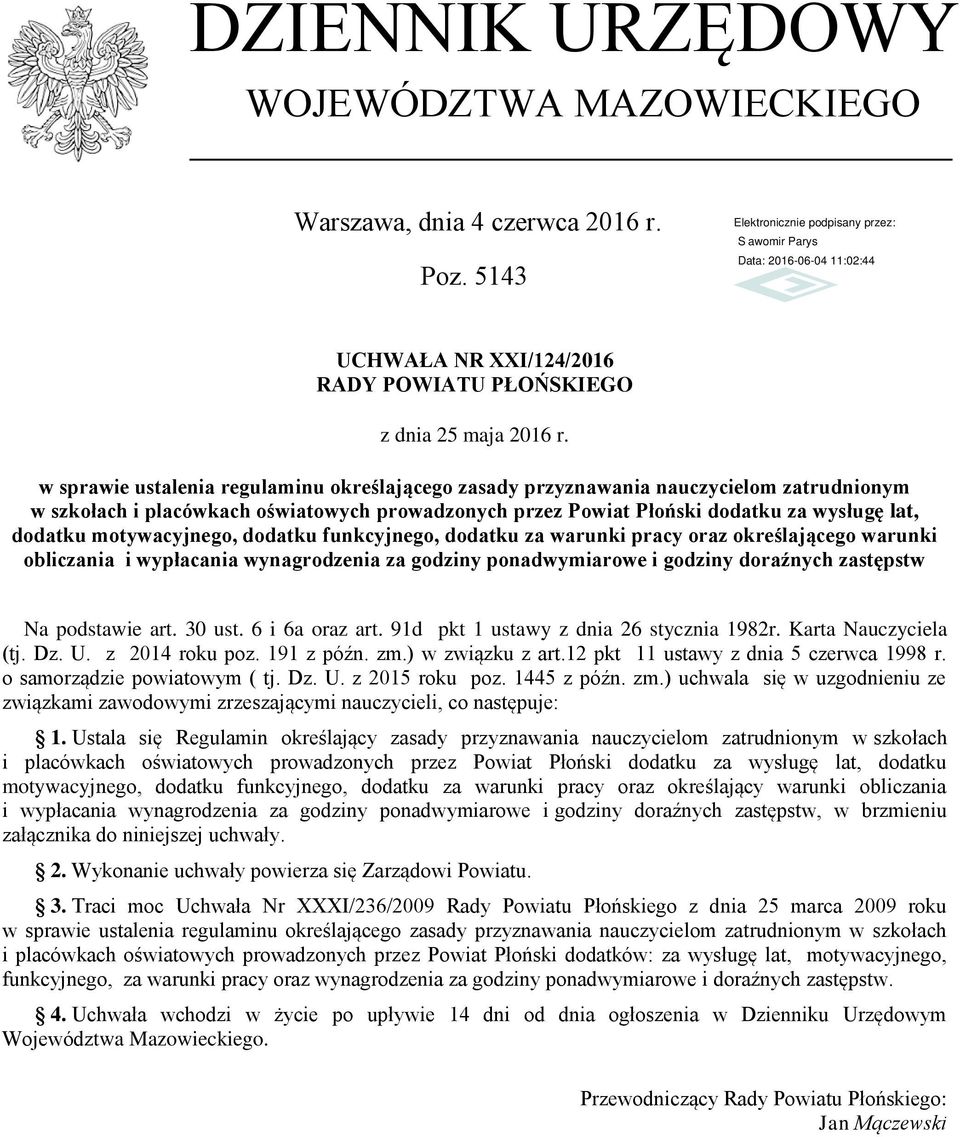 motywacyjnego, dodatku funkcyjnego, dodatku za warunki pracy oraz określającego warunki obliczania i wypłacania wynagrodzenia za godziny ponadwymiarowe i godziny doraźnych zastępstw Na podstawie art.