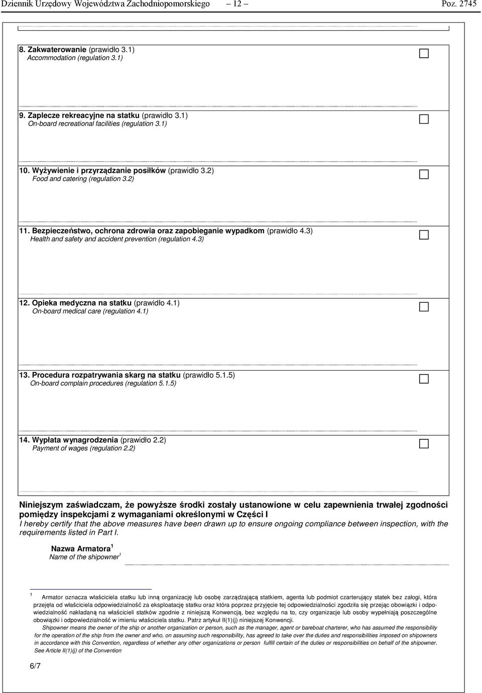 Bezpieczeństwo, ochrona zdrowia oraz zapobieganie wypadkom (prawidło 4.3) Health and safety and accident prevention (regulation 4.3) 12. Opieka medyczna na statku (prawidło 4.