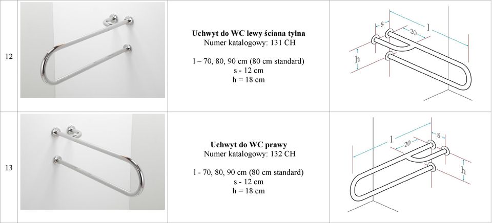 18 cm Uchwyt do WC prawy Numer katalogowy: 132 CH 13