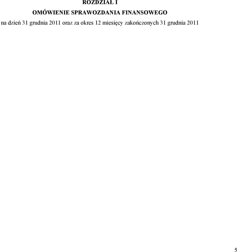 dzień 31 grudnia 2011 oraz za
