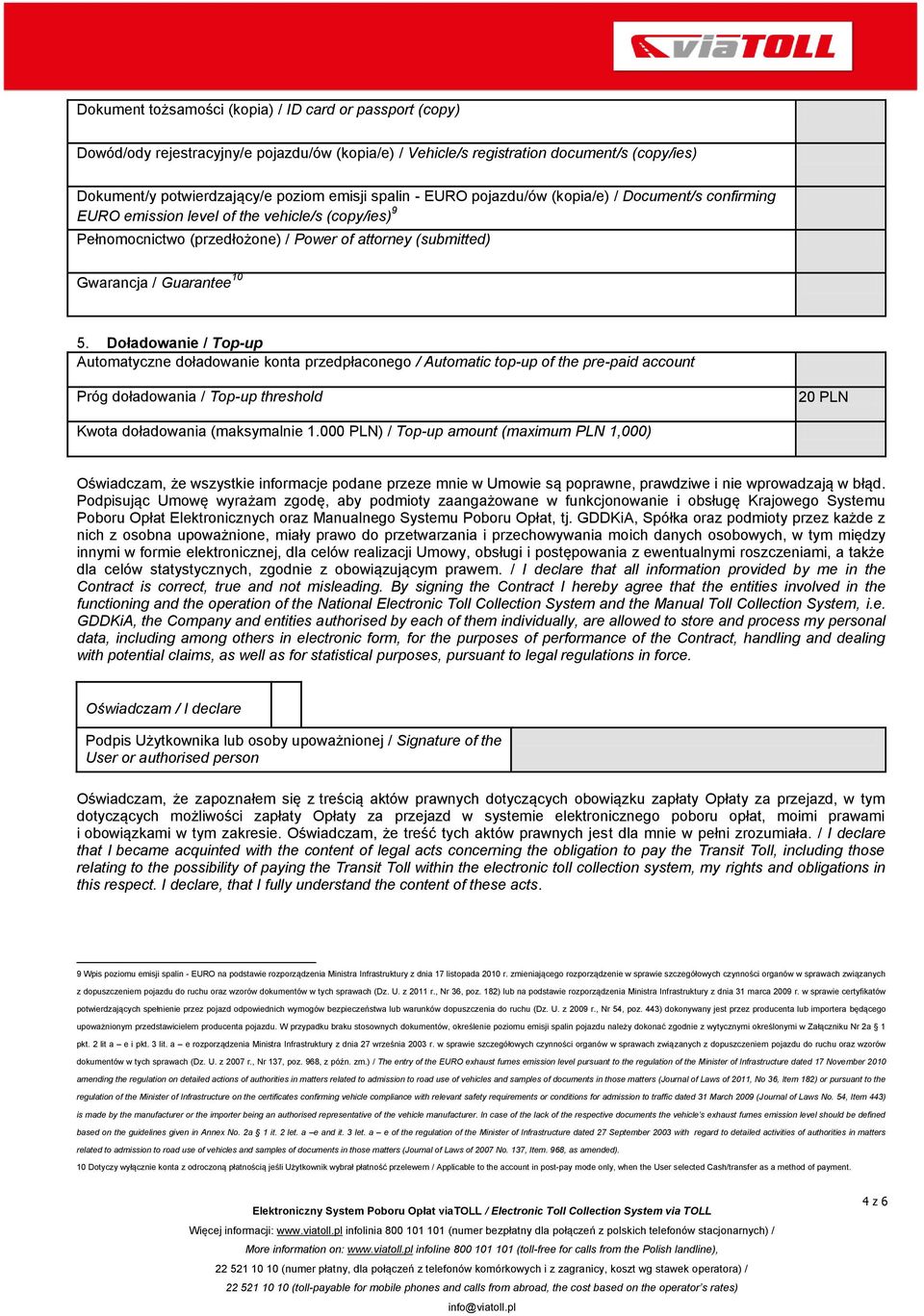 Doładowanie / Top-up Automatyczne doładowanie konta przedpłaconego / Automatic top-up of the pre-paid account Próg doładowania / Top-up threshold 20 PLN Kwota doładowania (maksymalnie 1.