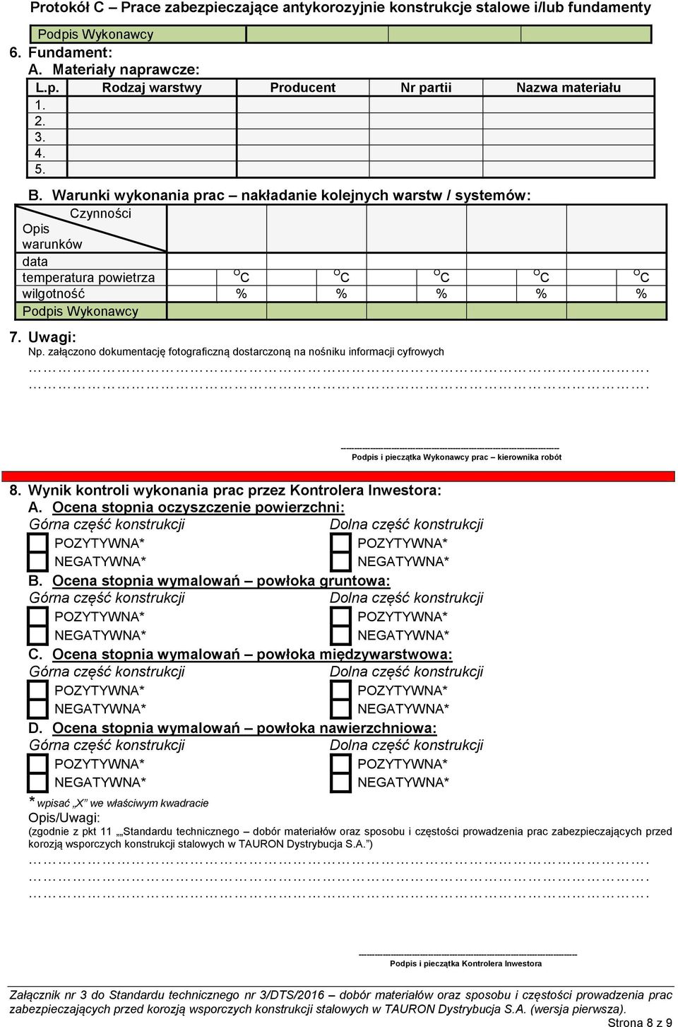 załączono dokumentację fotograficzną dostarczoną na nośniku informacji cyfrowych ---------------------------------------------------------------------------------- Podpis i pieczątka Wykonawcy prac