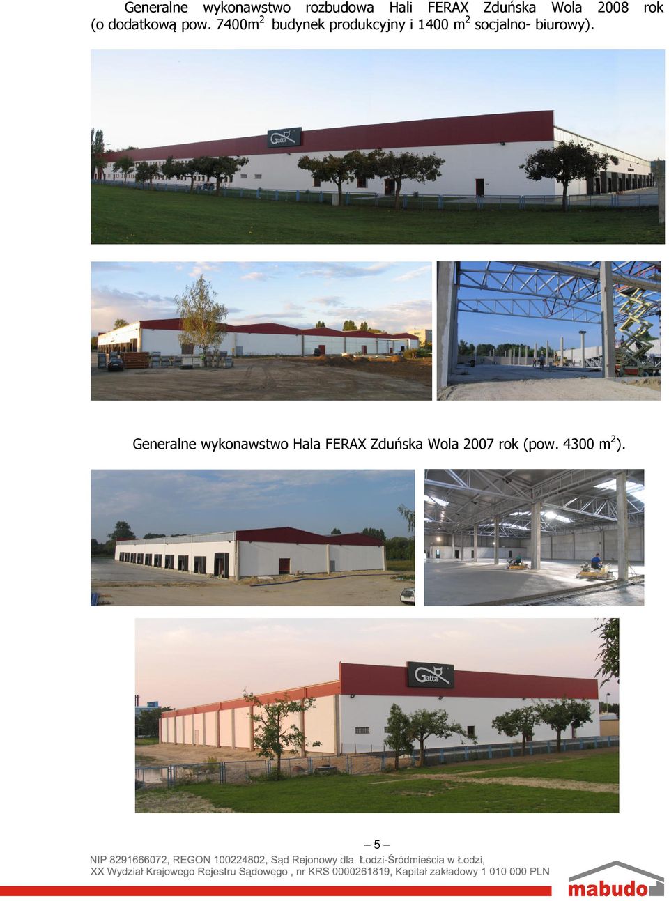 7400m 2 budynek produkcyjny i 1400 m 2 socjalno-