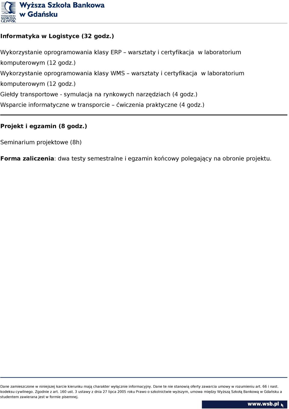 ) Wykorzystanie oprogramowania klasy WMS warsztaty i certyfikacja w laboratorium komputerowym (12 godz.