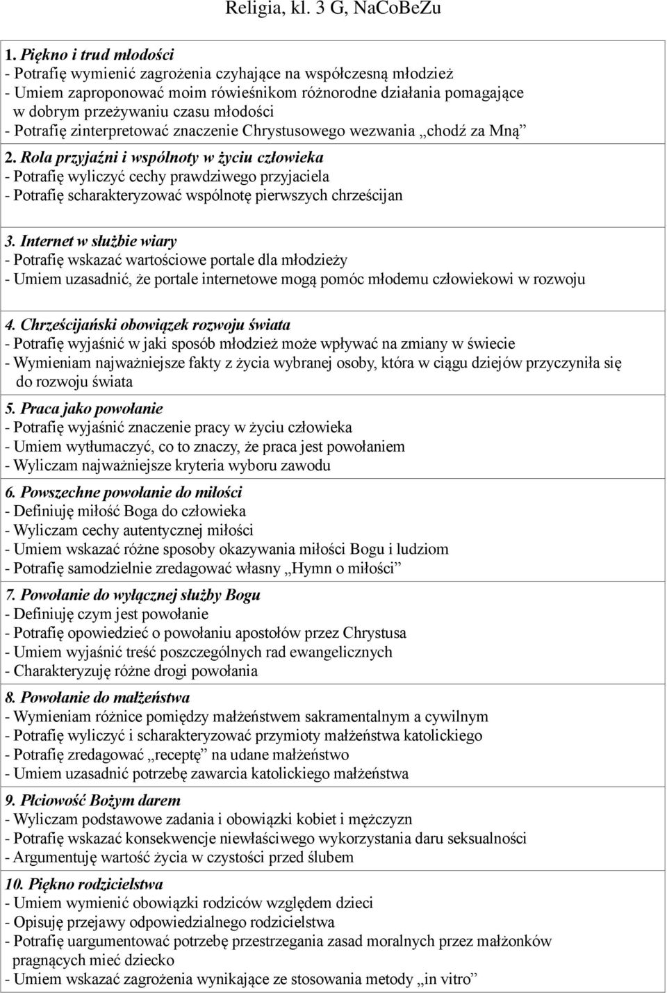 Potrafię zinterpretować znaczenie Chrystusowego wezwania chodź za Mną 2.