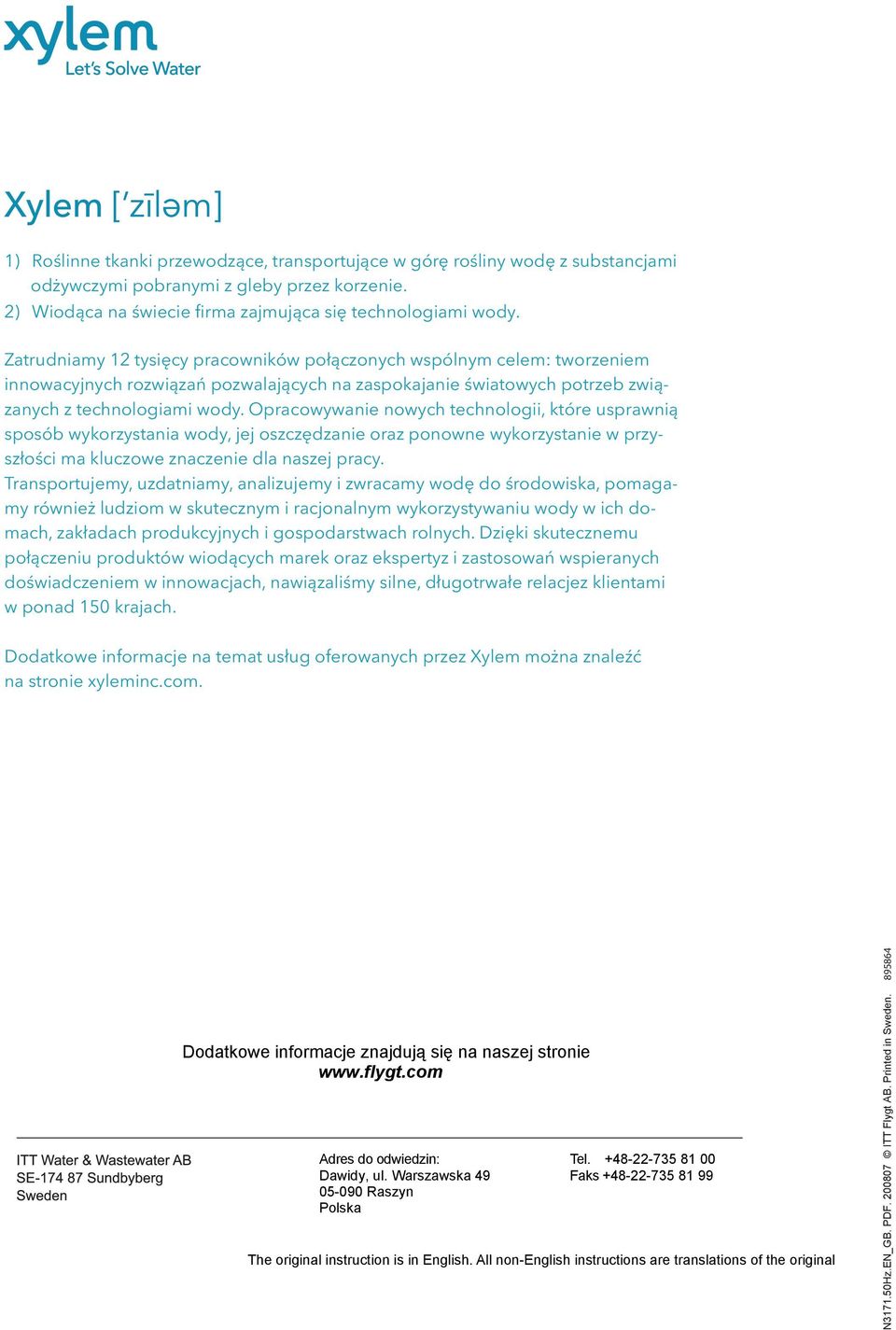 Opracowywanie nowych technologii, które usprawnią sposób wykorzystania wody, jej oszczędzanie oraz ponowne wykorzystanie w przyszłości ma kluczowe znaczenie dla naszej pracy.