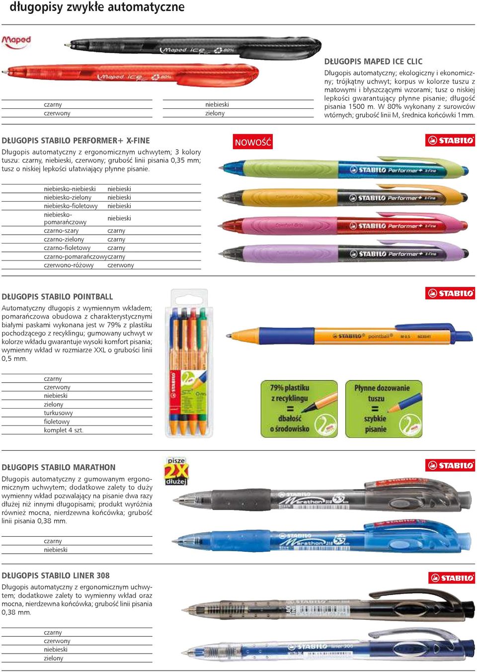 DŁUGOPIS STABILO PERFORMER+ X-FINE Długopis automatyczny z ergonomicznym uchwytem; 3 kolory tuszu:,, ; grubość linii pisania 0,35 mm; tusz o niskiej lepkości ułatwiający płynne pisanie.