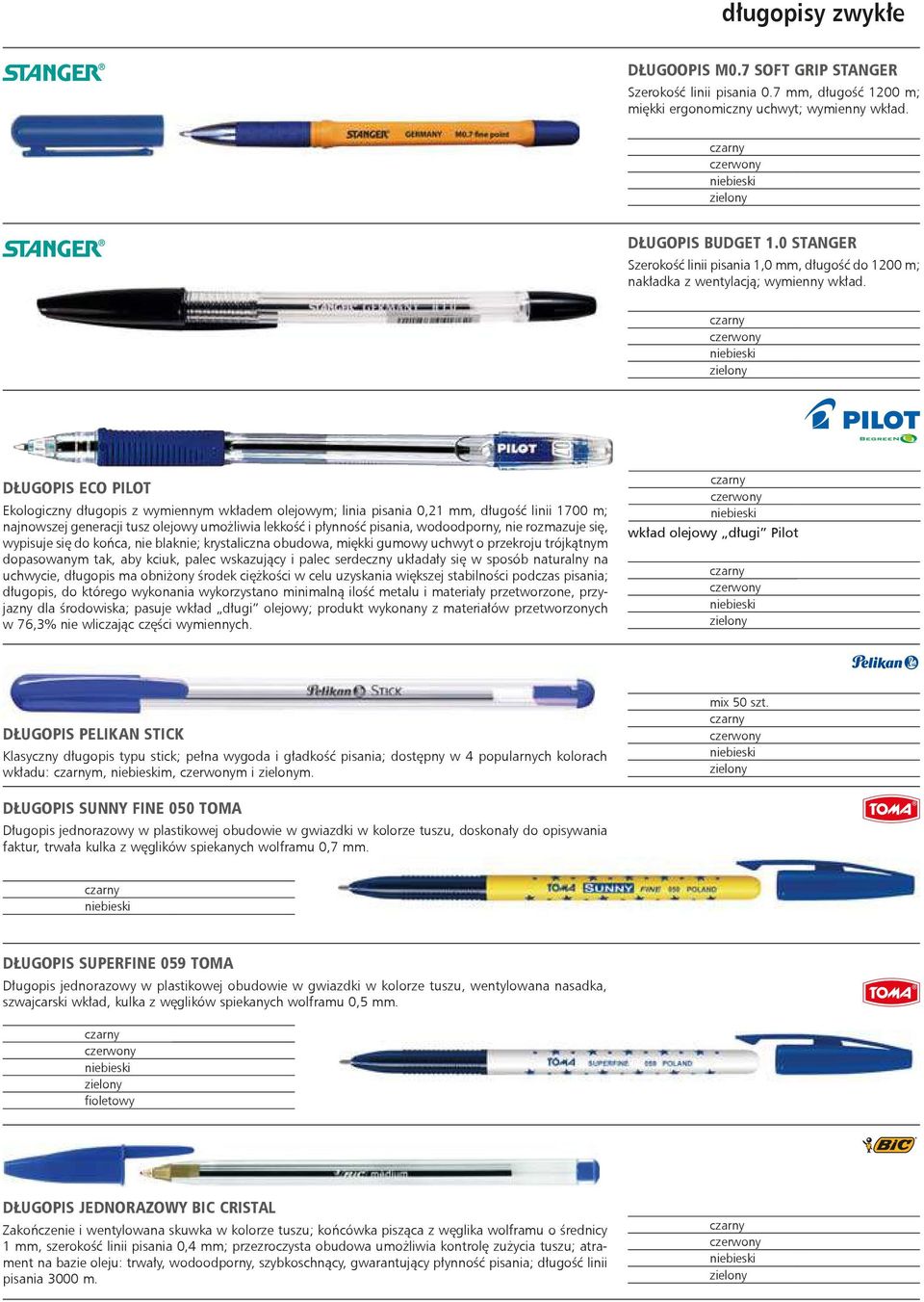 DŁUGOPIS ECO PILOT Ekologiczny długopis z wymiennym wkładem olejowym; linia pisania 0,21 mm, długość linii 1700 m; najnowszej generacji tusz olejowy umożliwia lekkość i płynność pisania, wodoodporny,