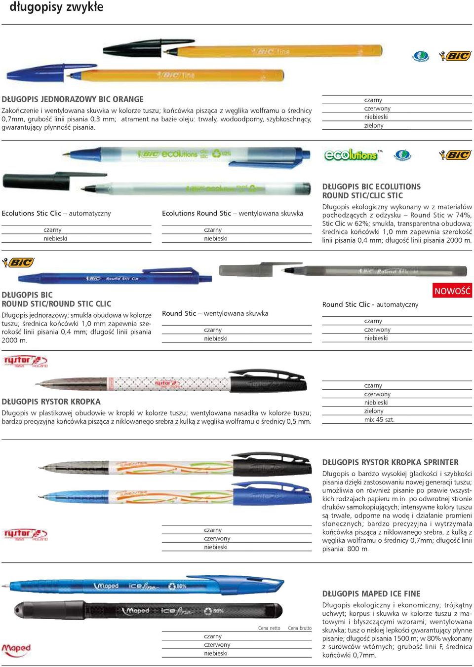 zie lo ny Ecolutions Stic Clic automatyczny Ecolutions Round Stic wentylowana skuwka DŁUGOPIS BIC ECOLUTIONS ROUND STIC/CLIC STIC Długopis ekologiczny wykonany w z materiałów pochodzących z odzysku