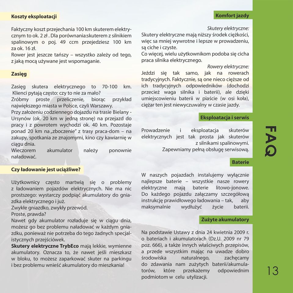 Zróbmy proste przeliczenie, biorąc przykład największego miasta w Polsce, czyli Warszawy. Przy założeniu codziennego dojazdu na trasie Bielany - Ursynów (ok.