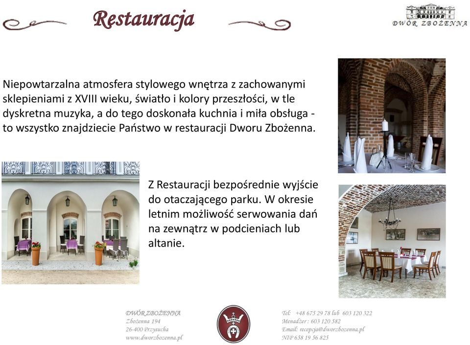 to wszystko znajdziecie Państwo w restauracji Dworu Zbożenna.