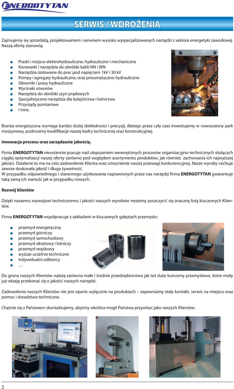 agregaty hydrauliczne, oraz pneumatyczno-hydrauliczne z Siłowniki i prasy hydrauliczne z Wycinaki otworów z Narzędzia obróbki szyn prąwych z Specjalistyczne narzędzia dla kolejnictwa i lotnictwa z