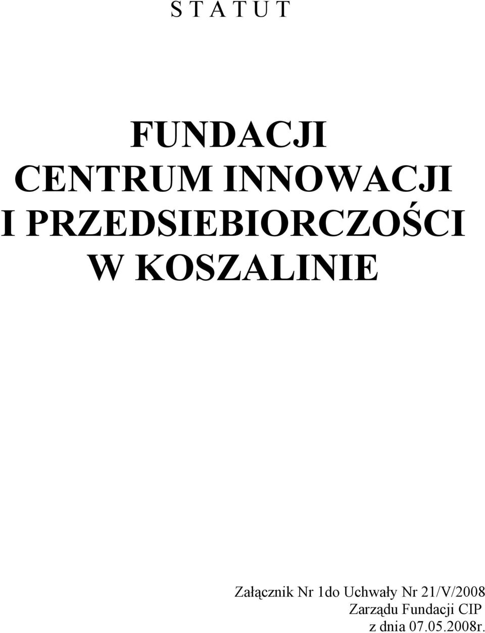 KOSZALINIE Załącznik Nr 1do Uchwały