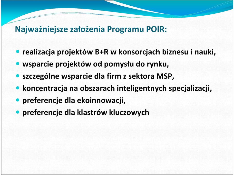 szczególne wsparcie dla firm z sektora MSP, koncentracja na obszarach