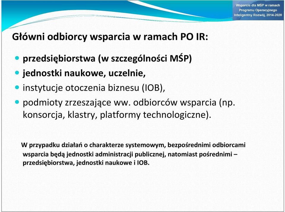 konsorcja, klastry, platformy technologiczne).