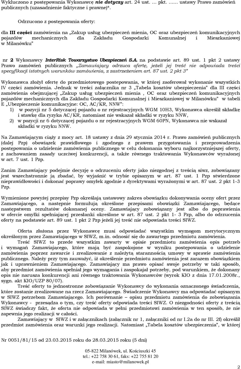 Milanówku nr 2 Wykonawcy na podstawie art. 89 ust.