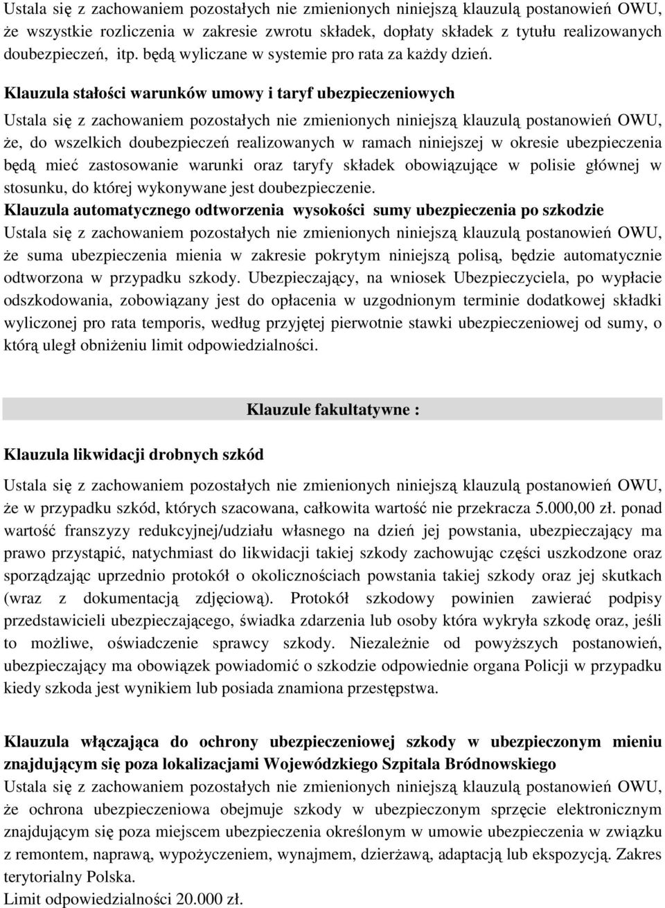 obowiązujące w polisie głównej w stosunku, do której wykonywane jest doubezpieczenie.