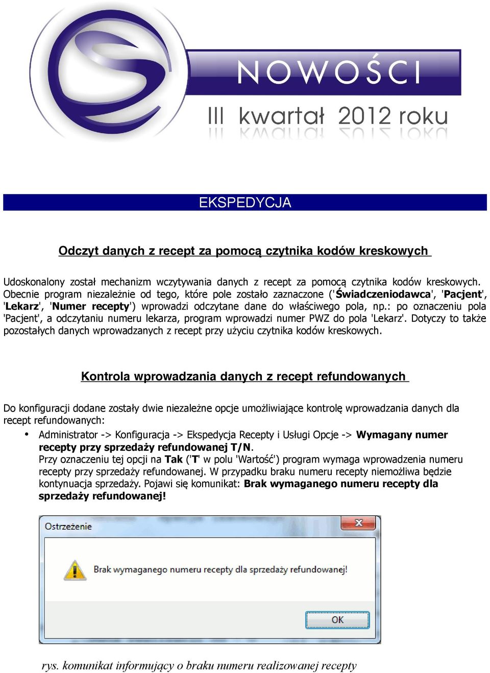 : po oznaczeniu pola 'Pacjent', a odczytaniu numeru lekarza, program wprowadzi numer PWZ do pola 'Lekarz'.