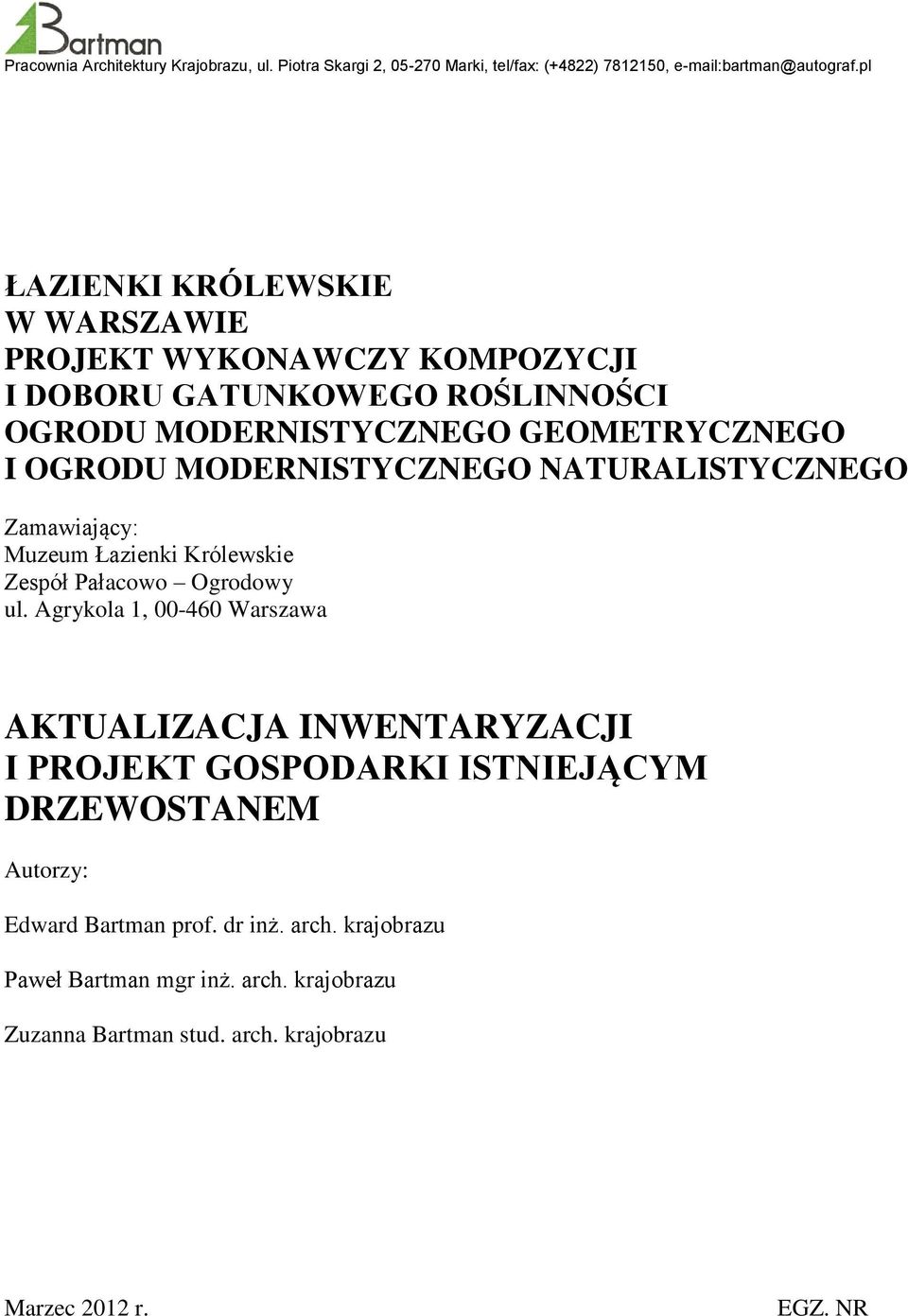 MODERNISTYCZNEGO NATURALISTYCZNEGO Zamawiający: Muzeum Łazienki Królewskie Zespół Pałacowo Ogrodowy ul.