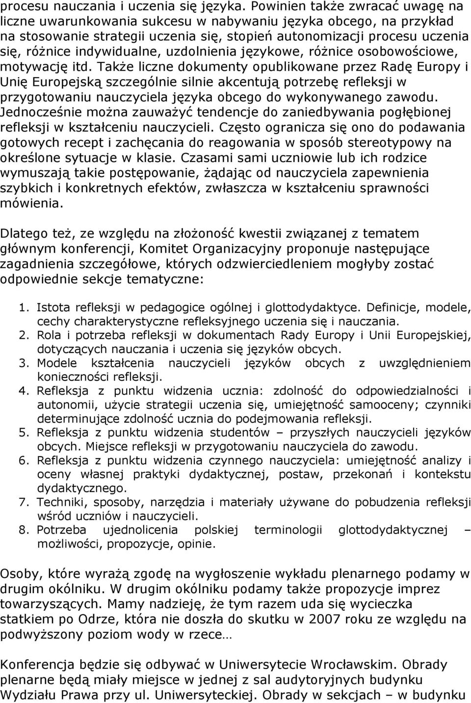 indywidualne, uzdolnienia językowe, róŝnice osobowościowe, motywację itd.