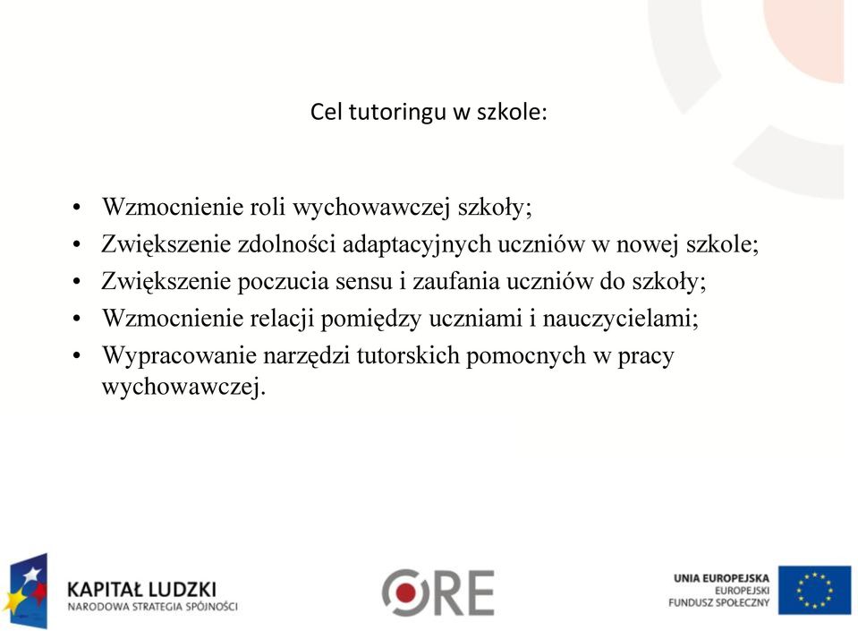 i zaufania uczniów do szkoły; Wzmocnienie relacji pomiędzy uczniami i