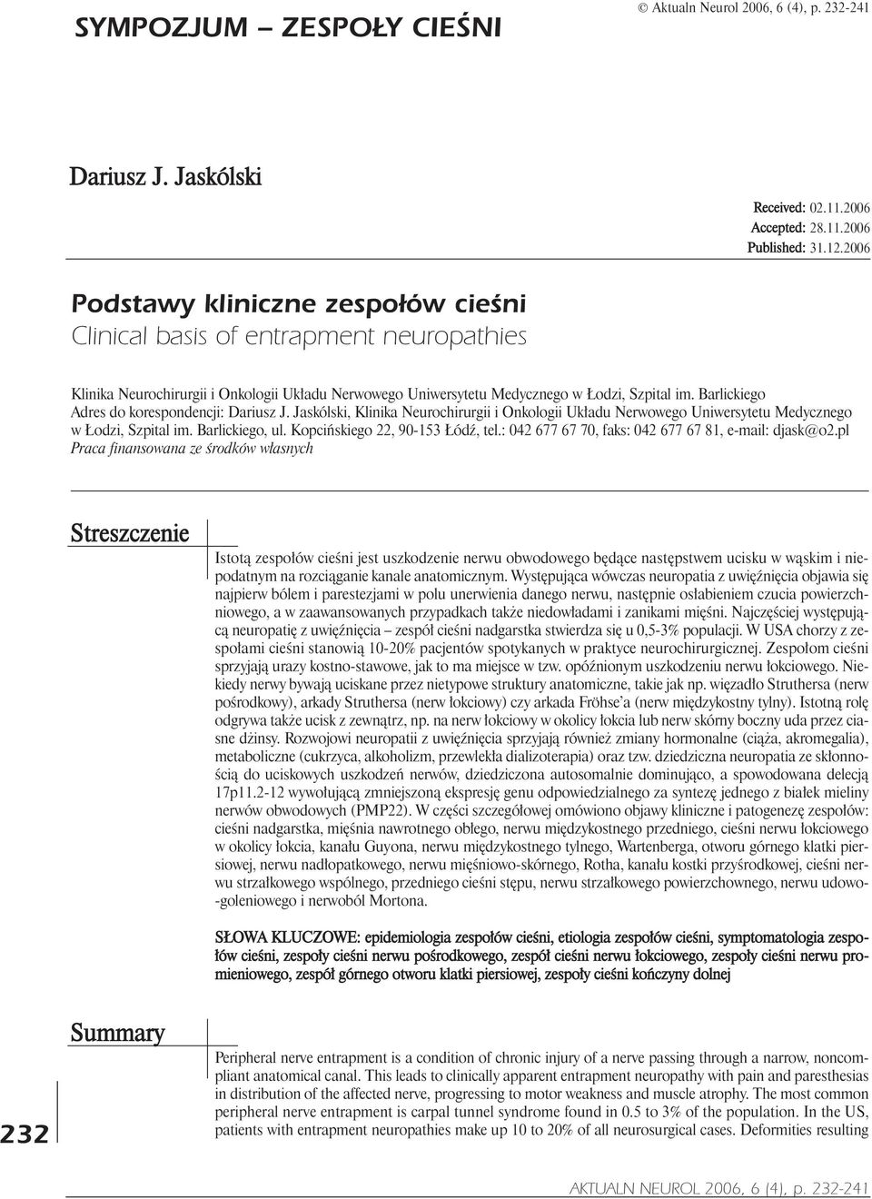 Barlickiego Adres do korespondencji: Dariusz J. Jaskólski, Klinika Neurochirurgii i Onkologii Uk³adu Nerwowego Uniwersytetu Medycznego w odzi, Szpital im. Barlickiego, ul.