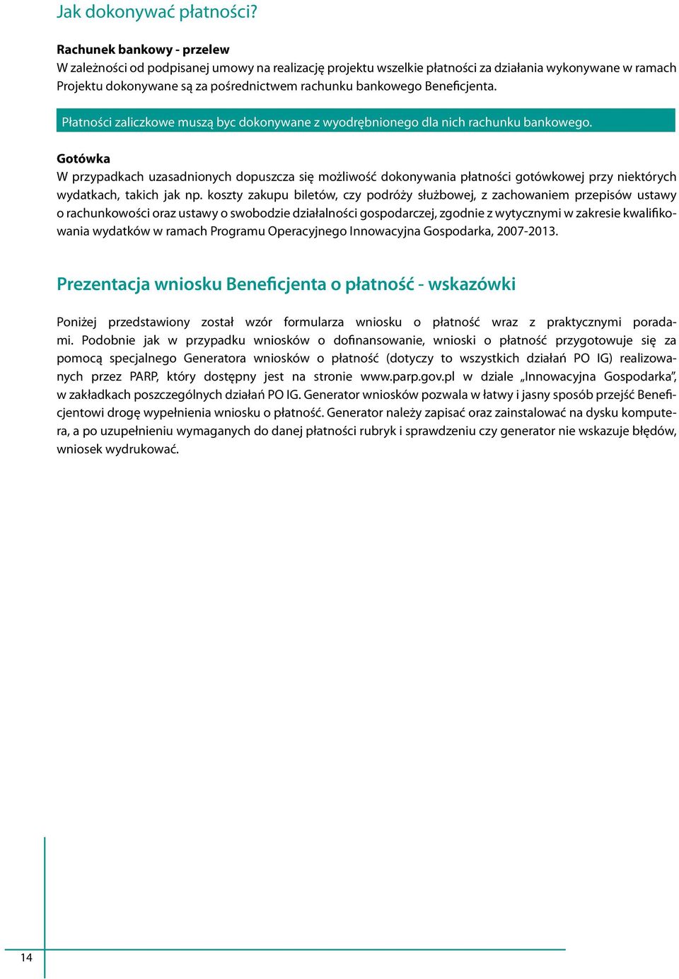 Beneficjenta. Płatności zaliczkowe muszą byc dokonywane z wyodrębnionego dla nich rachunku bankowego.