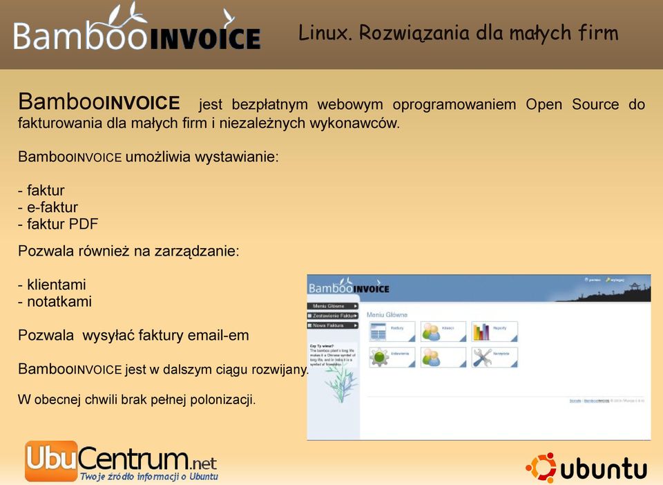 BambooINVOICE umożliwia wystawianie: - faktur - e-faktur - faktur PDF Pozwala również na