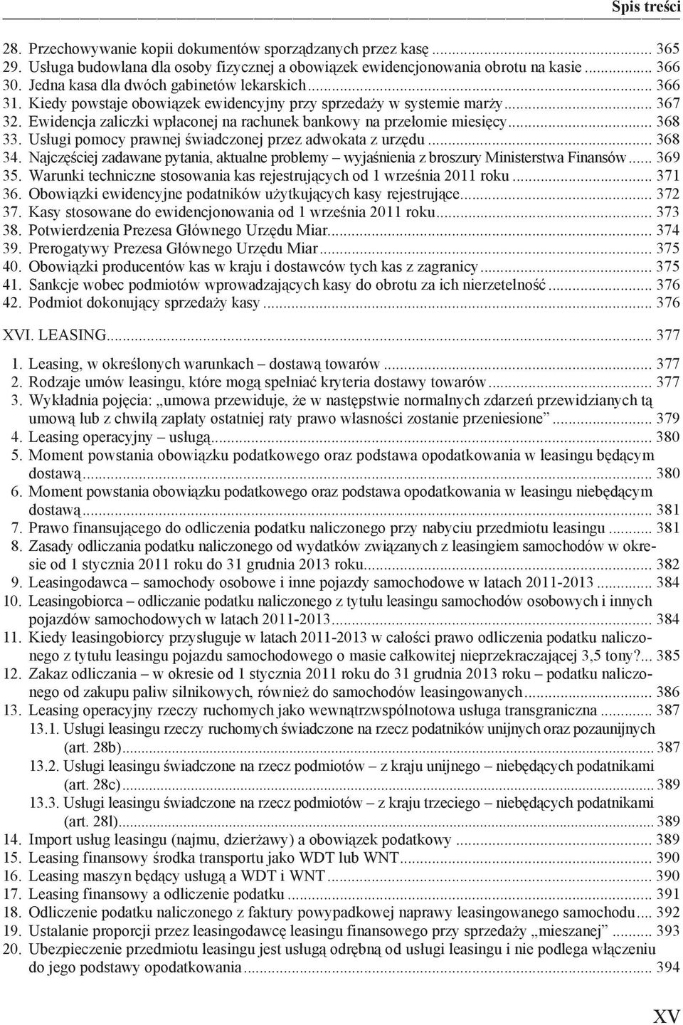 Ewidencja zaliczki wp aconej na rachunek bankowy na prze omie miesi cy... 368 33. Us ugi pomocy prawnej wiadczonej przez adwokata z urz du... 368 34.