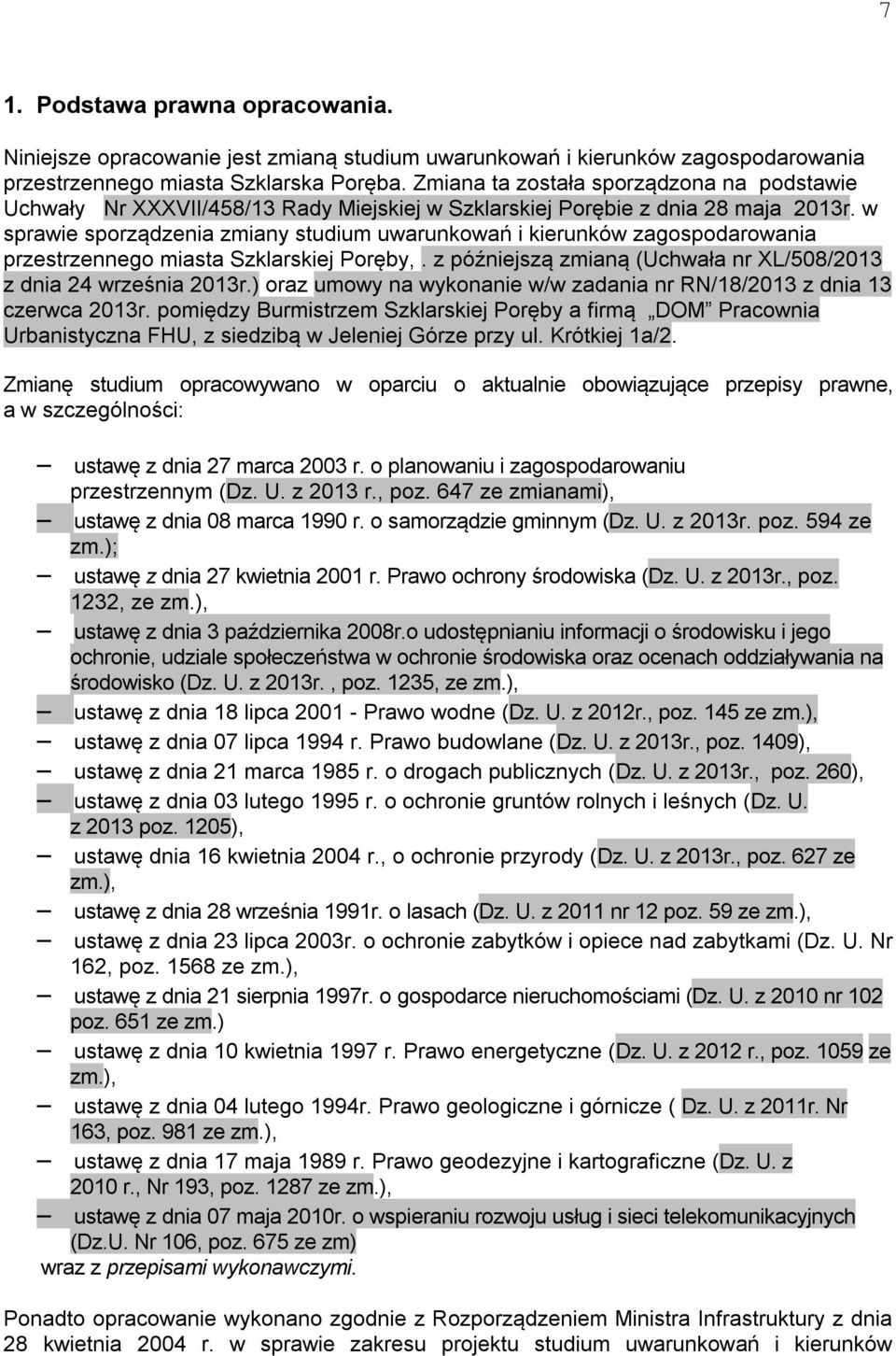 w sprawie sporządzenia zmiany studium uwarunkowań i kierunków zagospodarowania przestrzennego miasta Szklarskiej Poręby,. z późniejszą zmianą (Uchwała nr XL/508/2013 z dnia 24 września 2013r.