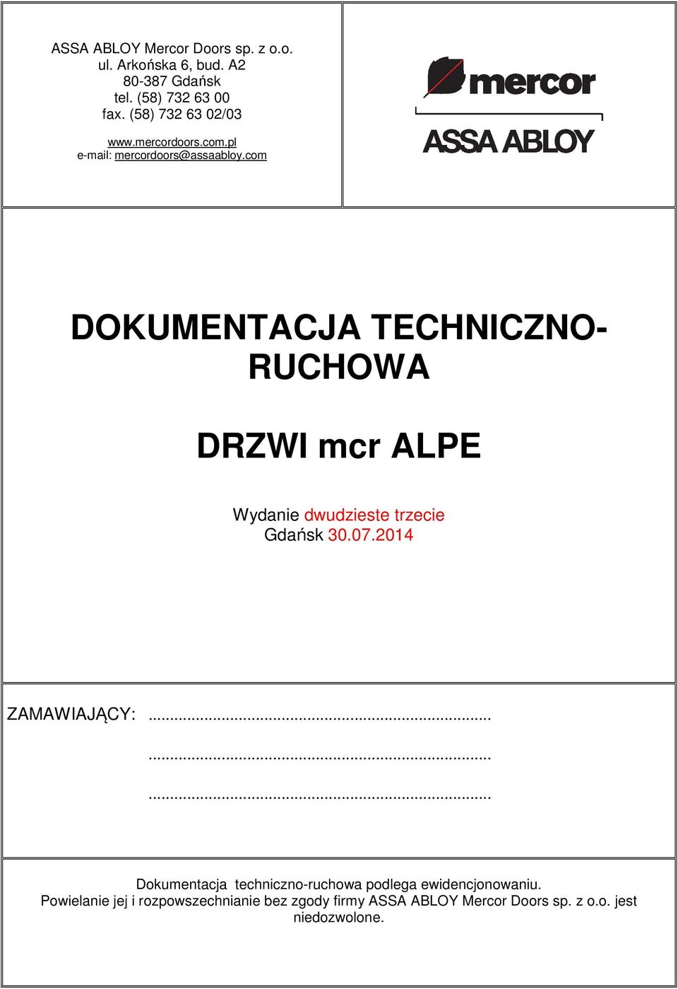 com DOKUMENTACJA TECHNICZNO- RUCHOWA DRZWI mcr ALPE Wydanie dwudzieste trzecie Gdańsk 30.07.2014 ZAMAWIAJĄCY:.