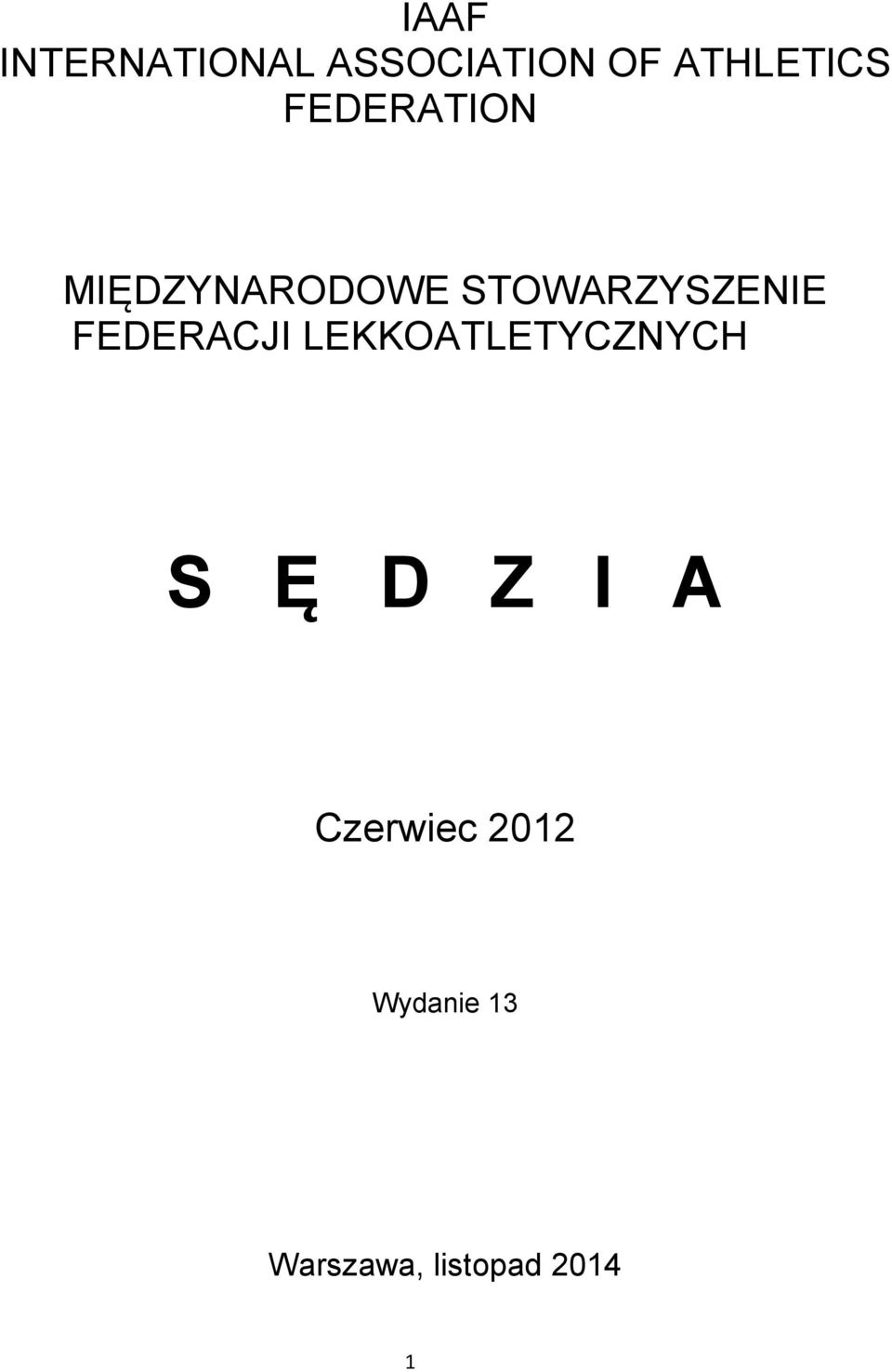 FEDERACJI LEKKOATLETYCZNYCH S Ę D Z I A