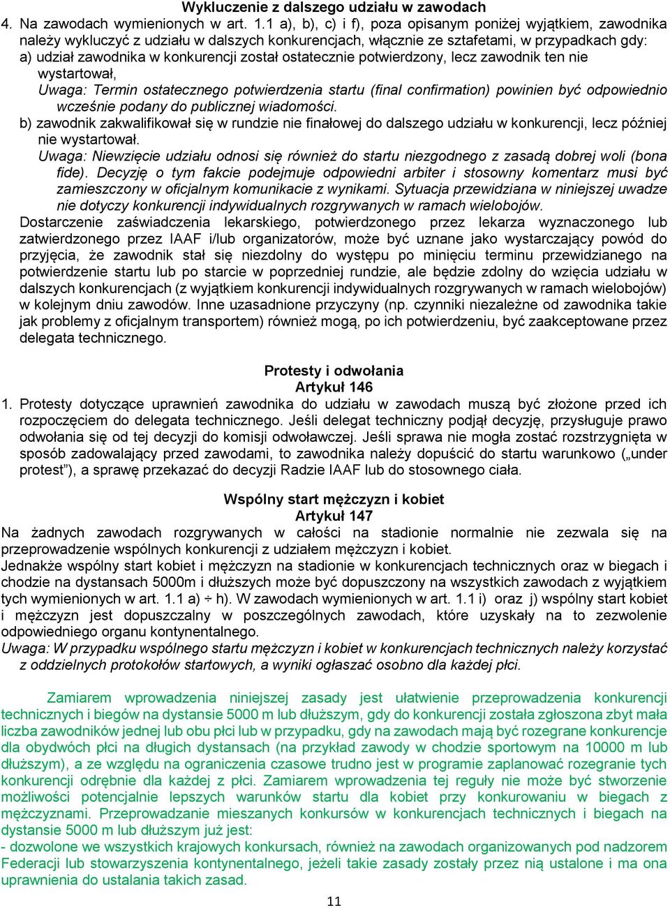 ostatecznie potwierdzony, lecz zawodnik ten nie wystartował, Uwaga: Termin ostatecznego potwierdzenia startu (final confirmation) powinien być odpowiednio wcześnie podany do publicznej wiadomości.