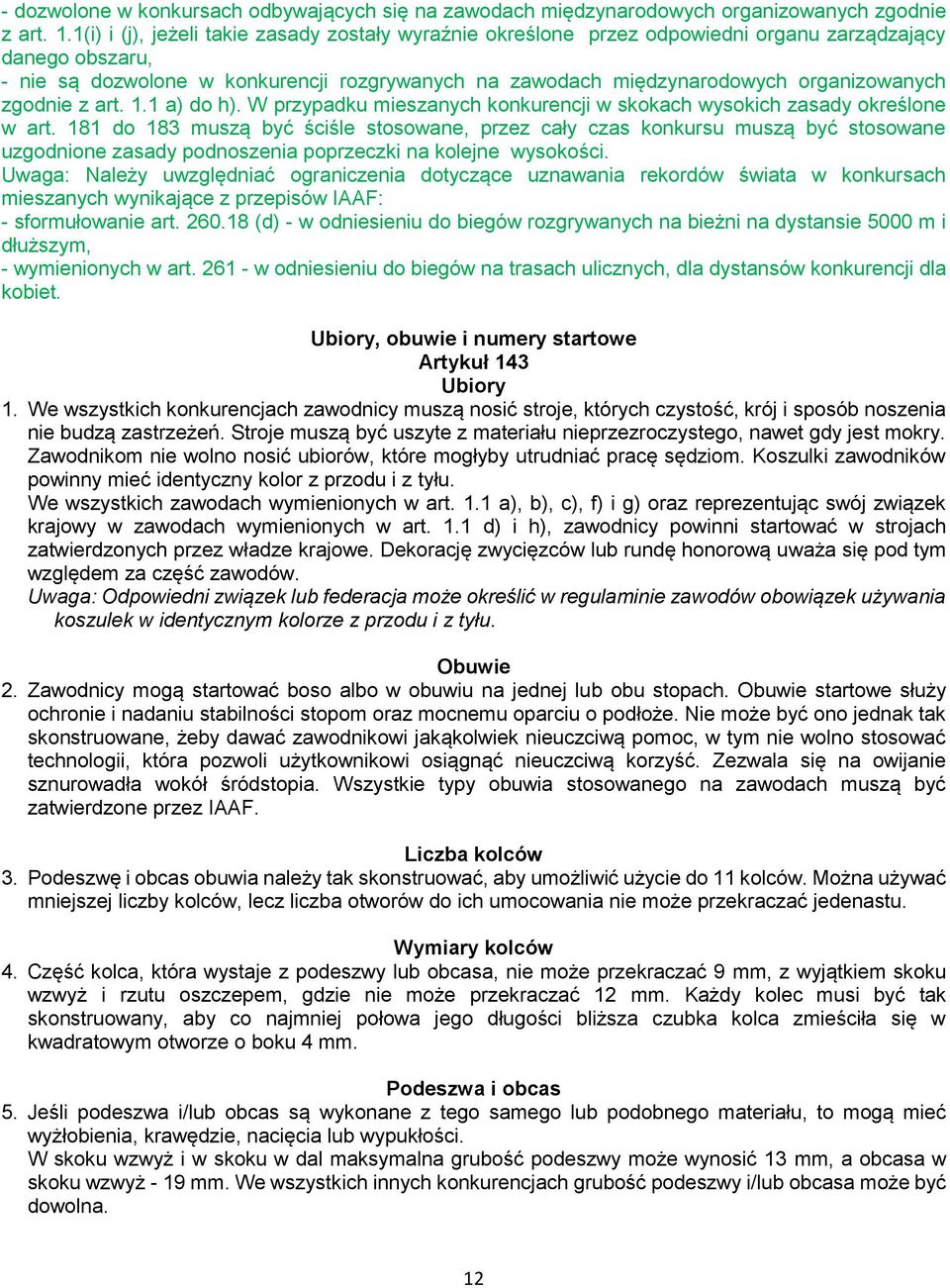organizowanych zgodnie z art. 1.1 a) do h). W przypadku mieszanych konkurencji w skokach wysokich zasady określone w art.