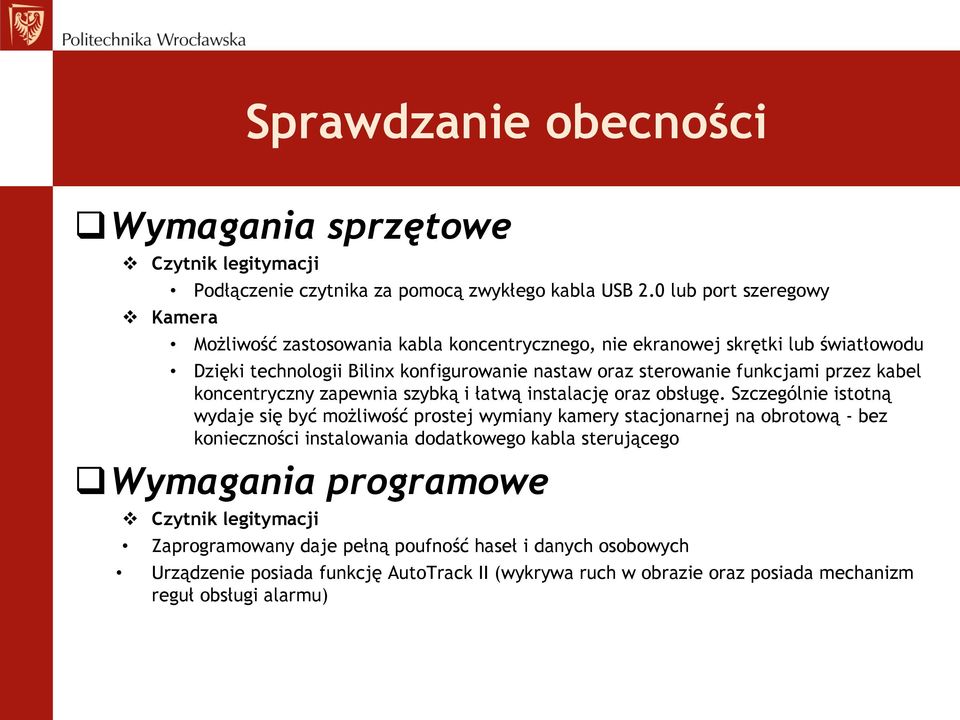 funkcjami przez kabel koncentryczny zapewnia szybką i łatwą instalację oraz obsługę.