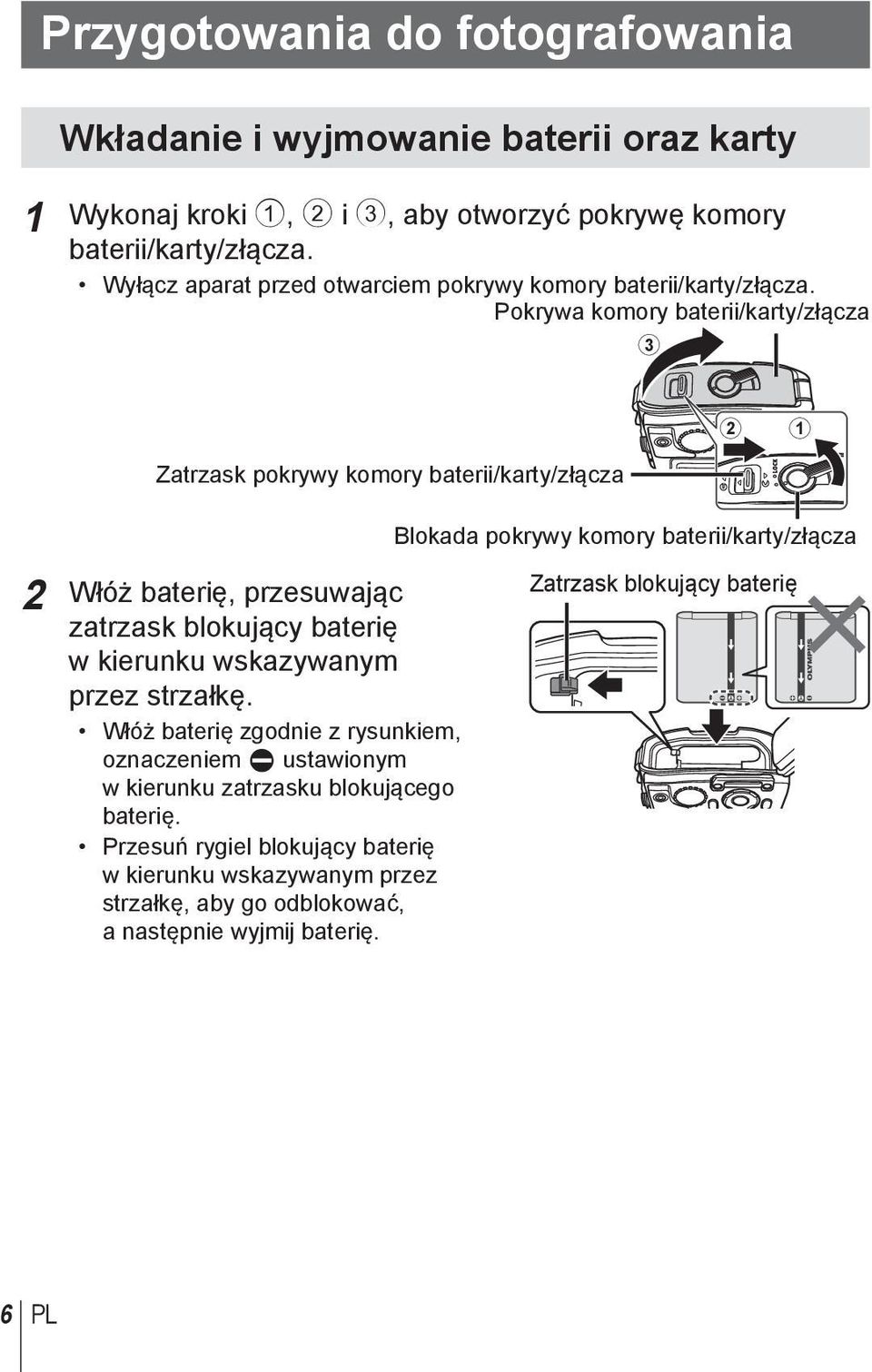 Pokrywa komory baterii/karty/złącza 3 Zatrzask pokrywy komory baterii/karty/złącza 2 1 Blokada pokrywy komory baterii/karty/złącza 2 Włóż baterię, przesuwając zatrzask