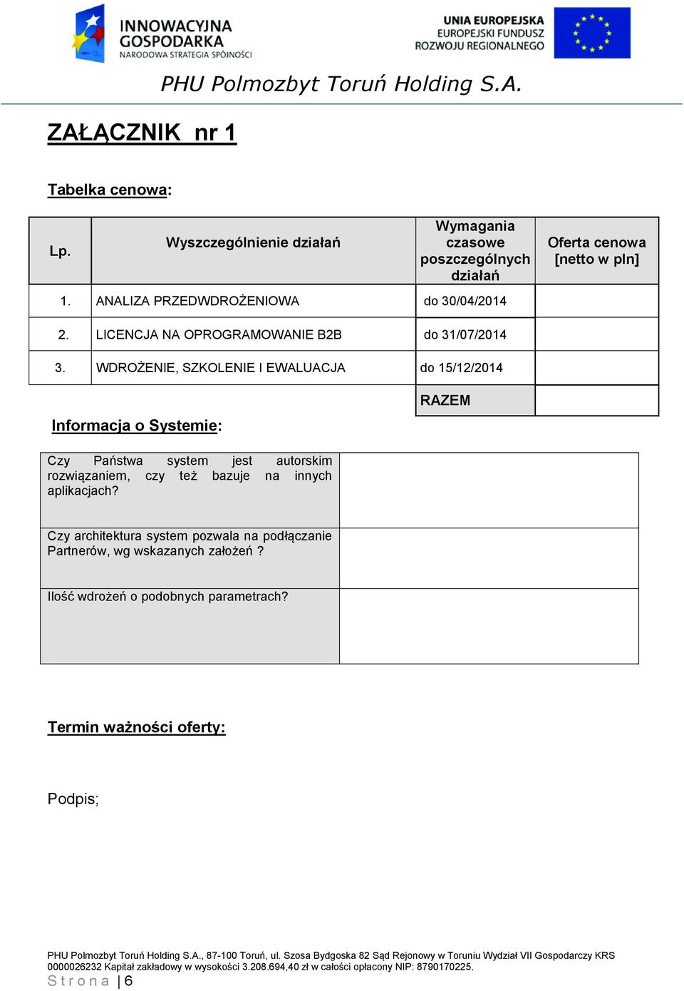 LICENCJA NA OPROGRAMOWANIE B2B do 31/07/2014 3.