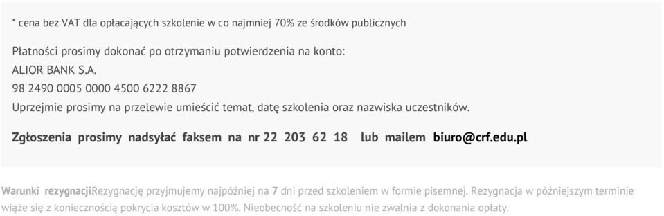 Zgłoszenia prosimy nadsyłać faksem na nr 22 203 62 18 lub mailem biuro@crf.edu.