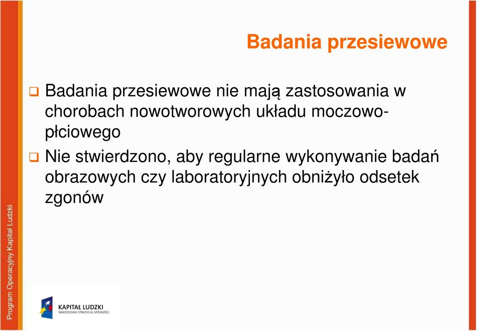 aby regularne wykonywanie badań Nie stwierdzono, aby regularne