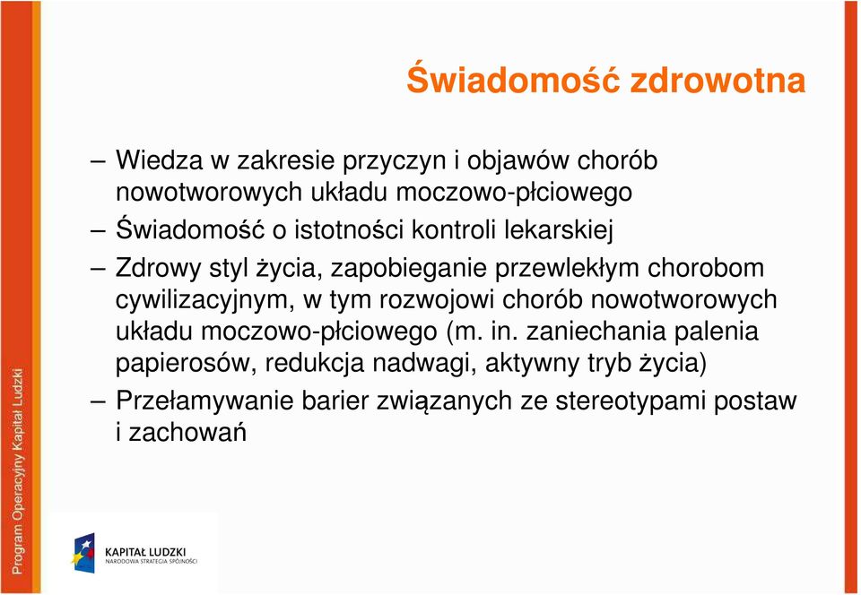 cywilizacyjnym, w tym rozwojowi chorób nowotworowych układu moczowo-płciowego (m. in.