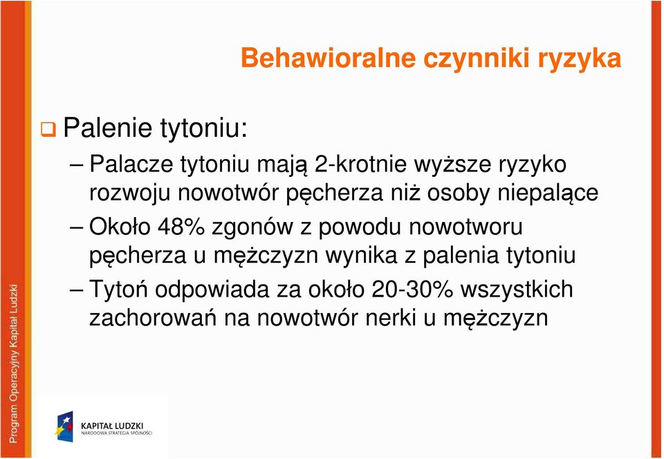 Około 48% zgonów z powodu nowotworu pęcherza u mężczyzn wynika z palenia