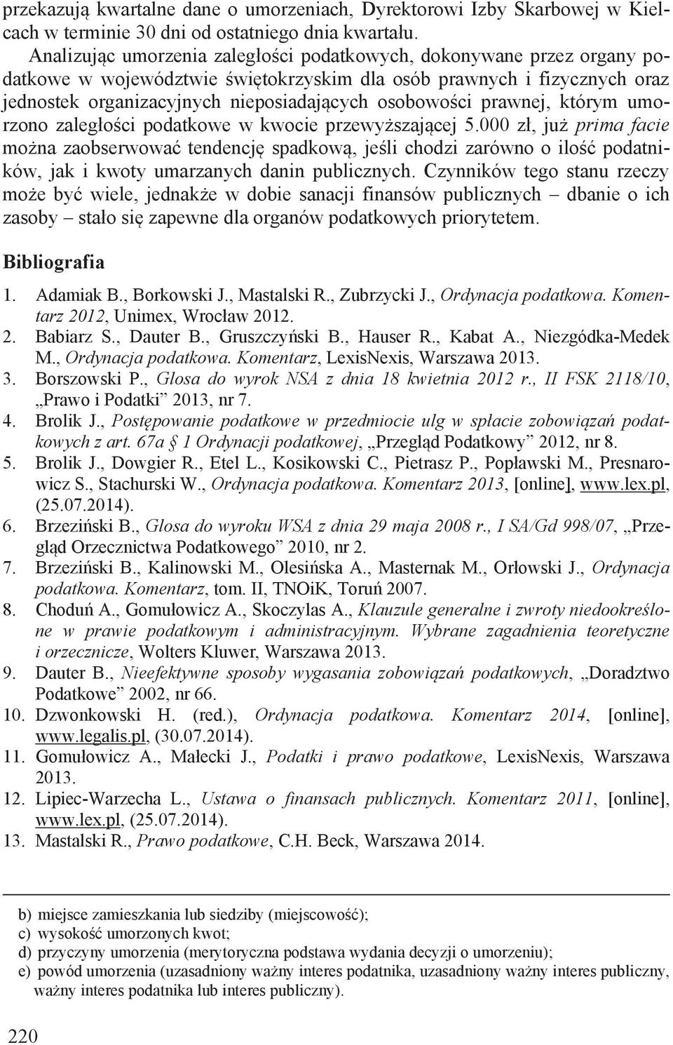 prawnej, którym umorzono zaległości podatkowe w kwocie przewyższającej 5.