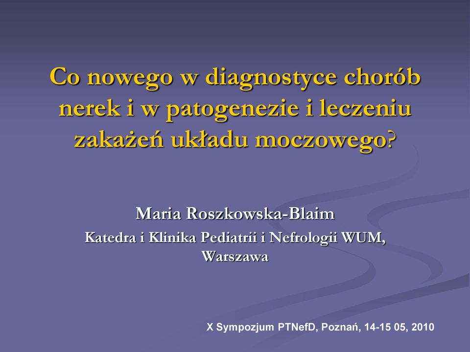 Maria Roszkowska-Blaim Katedra i Klinika Pediatrii i