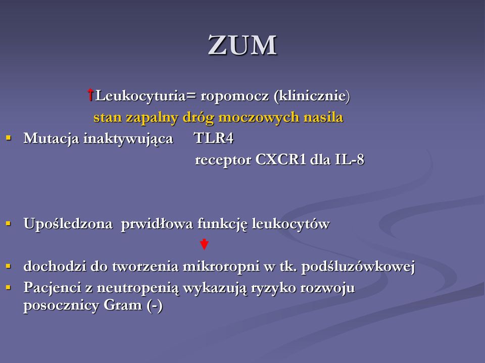 prwidłowa funkcję leukocytów dochodzi do tworzenia mikroropni w tk.