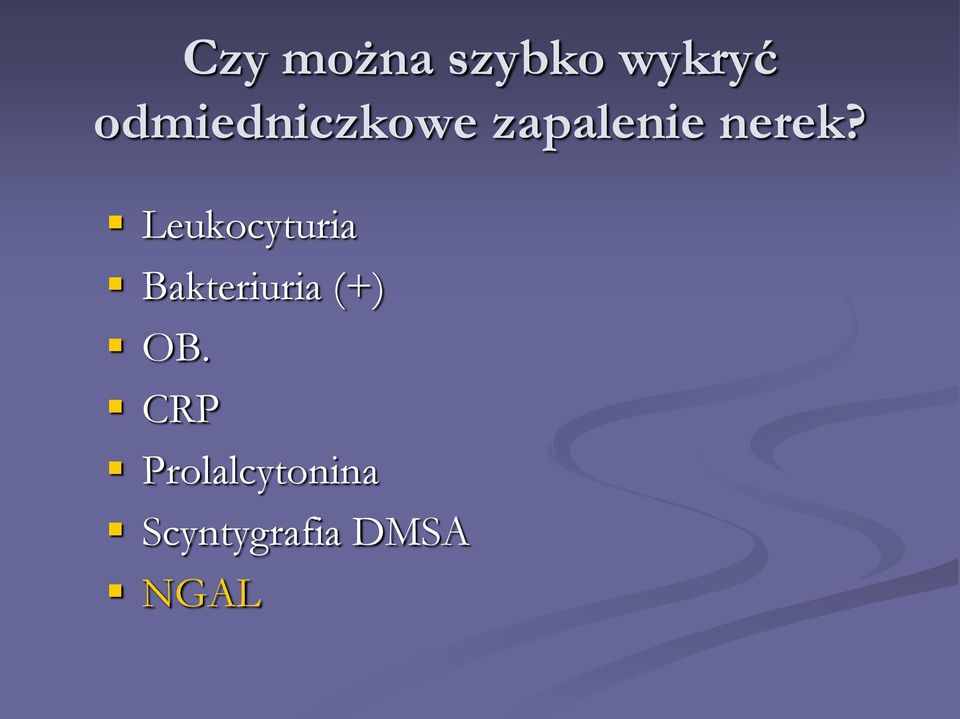 Leukocyturia Bakteriuria (+) OB.