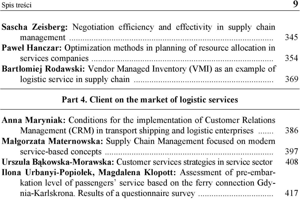 Client on the market of logistic services Anna Maryniak: Conditions for the implementation of Customer Relations Management (CRM) in transport shipping and logistic enterprises.
