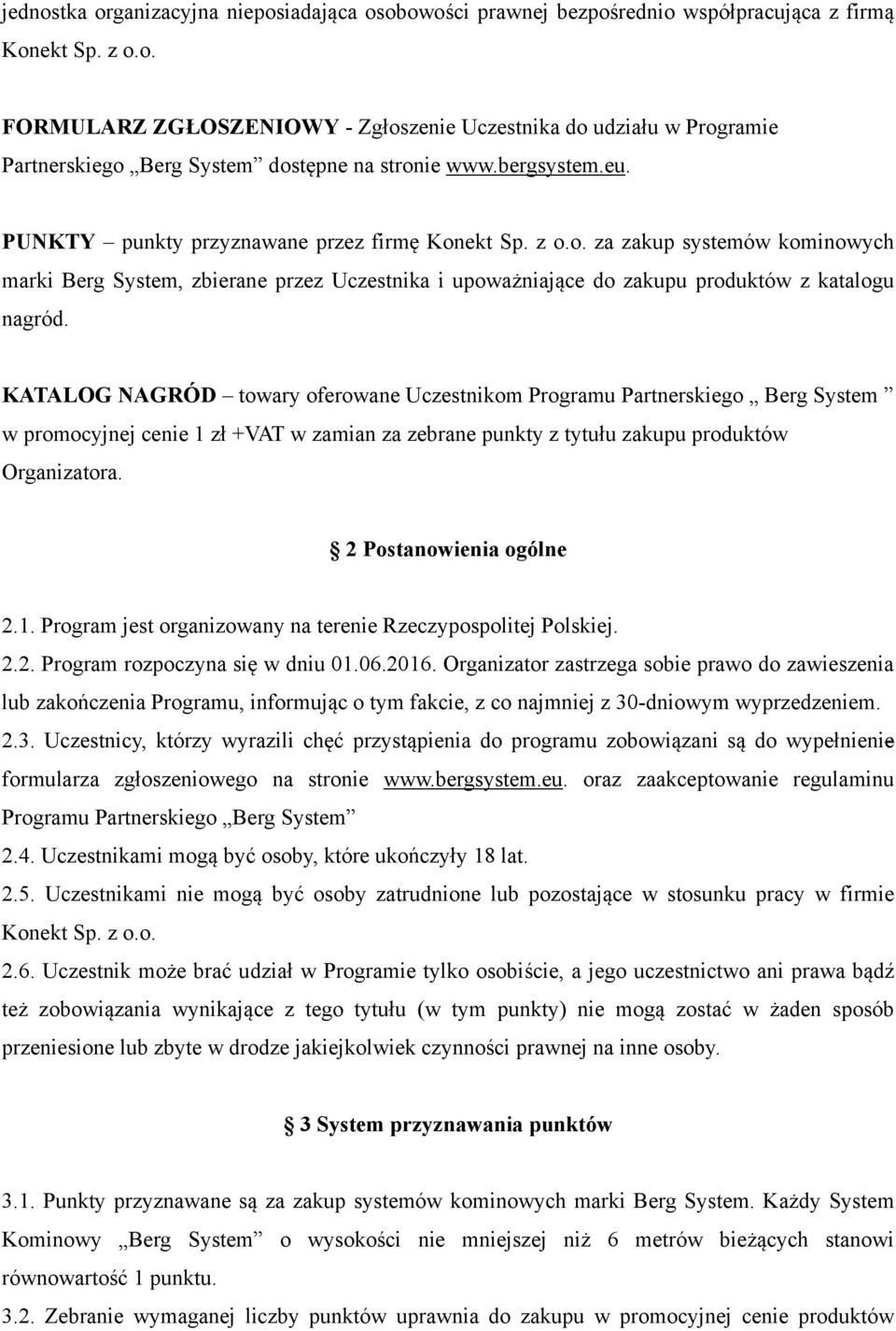 KATALOG NAGRÓD towary oferowane Uczestnikom Programu Partnerskiego Berg System w promocyjnej cenie 1 zł +VAT w zamian za zebrane punkty z tytułu zakupu produktów Organizatora.