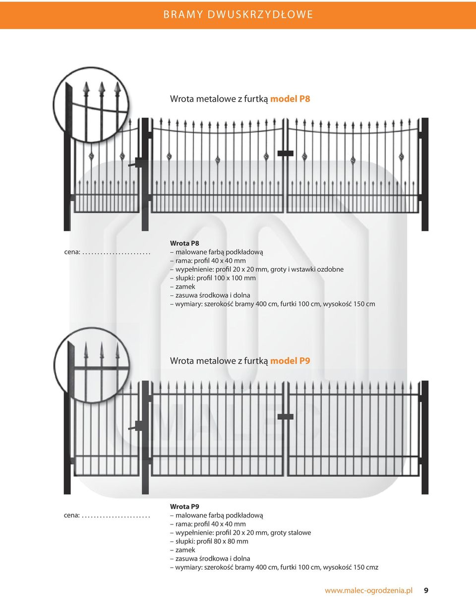 cm, wysokość 150 cm Wrota metalowe z furtką model P9 Wrota P9 wypełnienie: profil 20 x 20