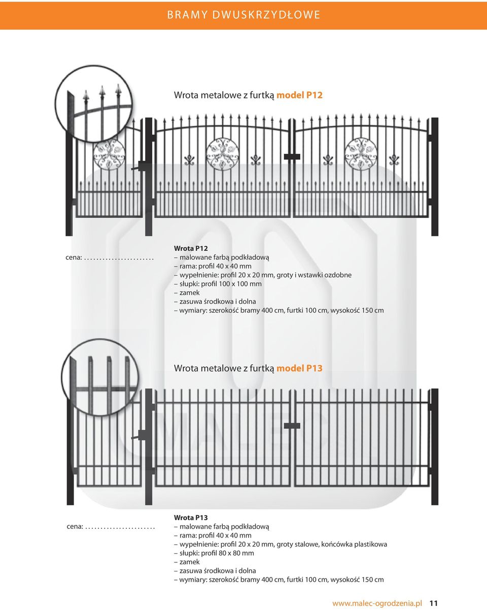 150 cm Wrota metalowe z furtką model P13 Wrota P13 wypełnienie: profil 20 x 20 mm, groty stalowe,